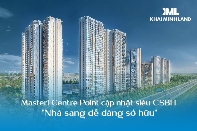 Masteri Centre Point cập nhật siêu chính sách bán hàng