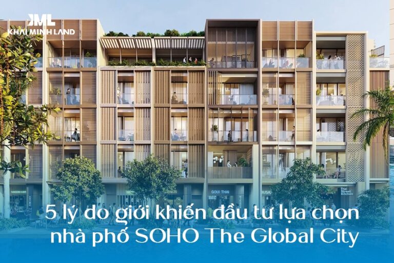 5 lý do giới khiến đầu tư lựa chọn nhà phố SOHO The Global City