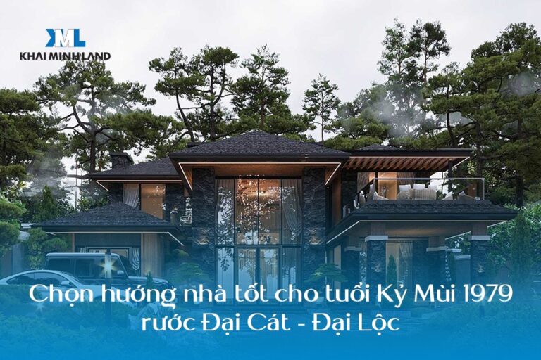 Hướng nhà tốt cho tuổi Kỷ Mùi 1979