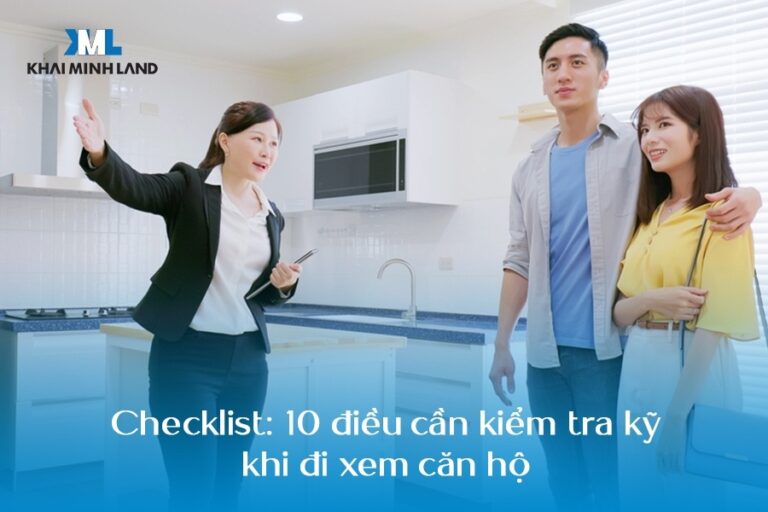 Checklist: 10 điều cần kiểm tra kỹ khi đi xem căn hộ