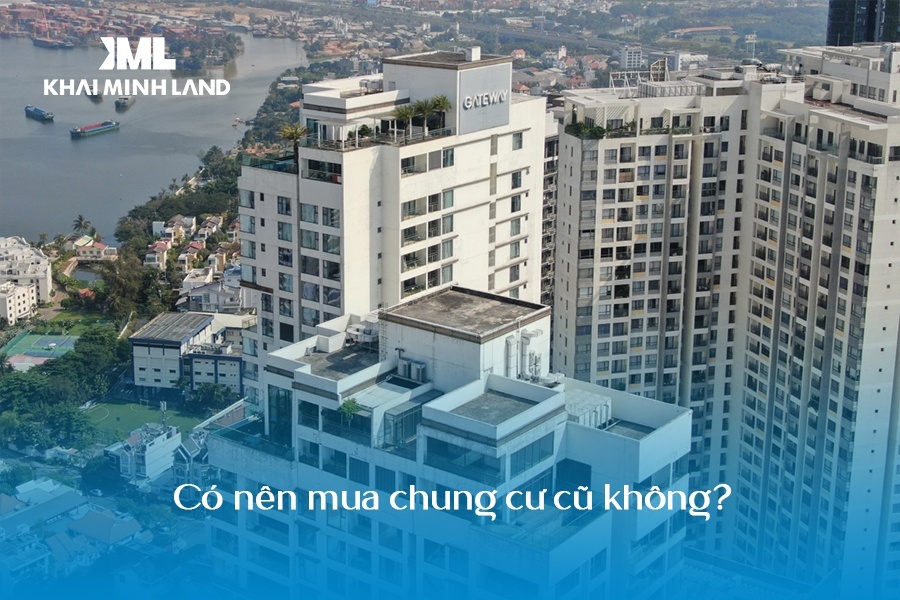 Có nên mua chung cư cũ không?