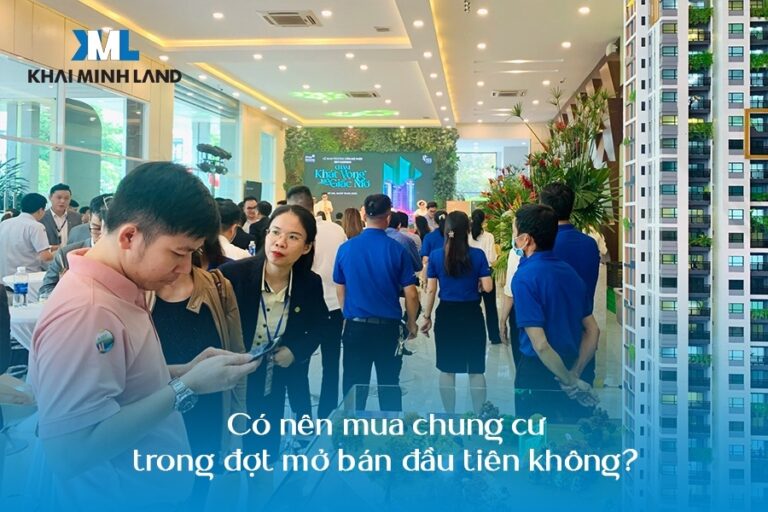 Có nên mua chung cư trong đợt mở bán đầu tiên không?