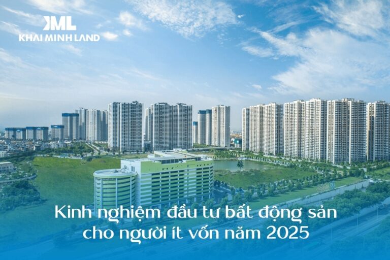 Kinh nghiệm đầu tư bất động sản cho người ít vốn năm 2025