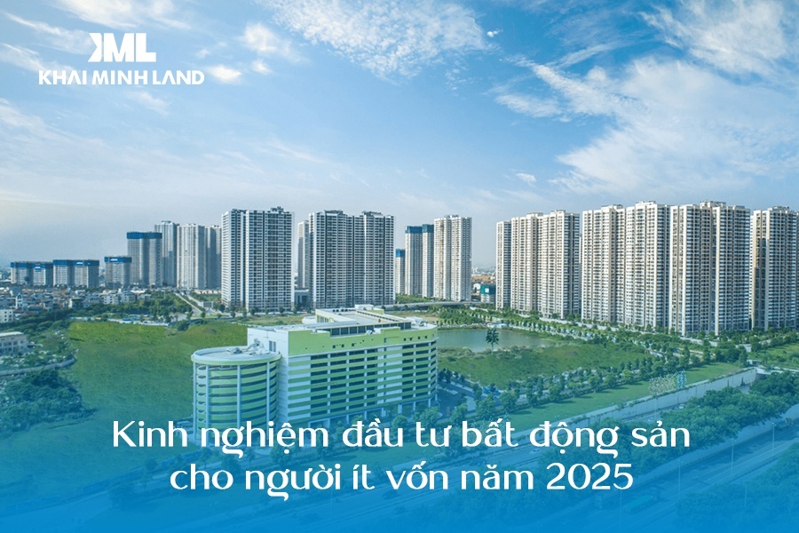 Kinh nghiệm đầu tư bất động sản cho người ít vốn năm 2025
