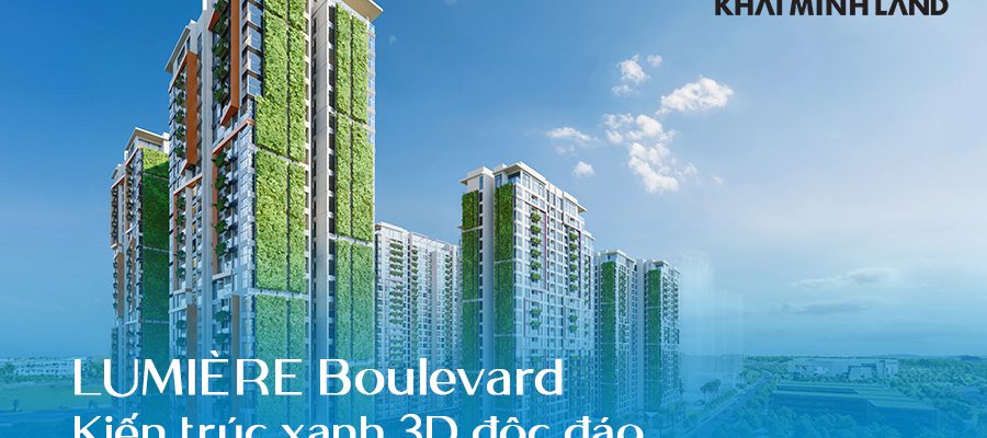 Kiến trúc xanh 3D tại LUMIÈRE Boulevard