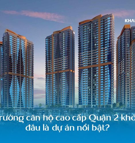 Dự án Eaton Park tăng nhiệt cho thị trường địa ốc Quận 2 